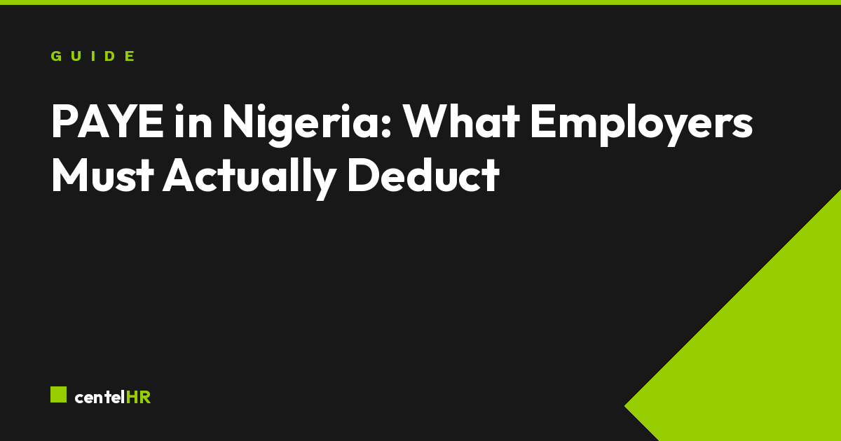 PAYE in Nigeria: What Employers Must Actually Deduct