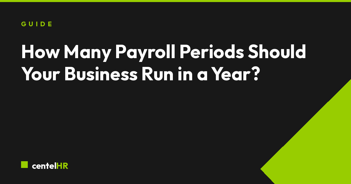 How Many Payroll Periods Should Your Business Run in a Year?