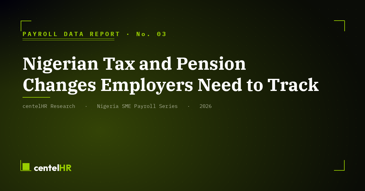 Nigerian Tax and Pension Changes Employers Need to Track