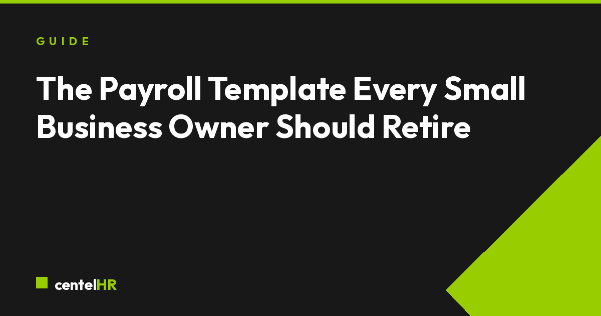 The Payroll Template Every Small Business Owner Should Retire